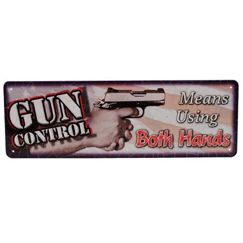 Tin Sign - Gun Control Both Hands, Size 10 1-2" x 3 1-2"