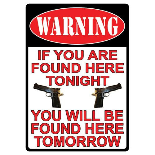 Tin Sign - Warning-If Your're Found Here, Size 12" x 17"