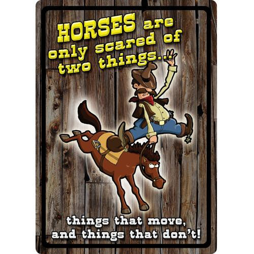 Tin Sign - Horses Are Scared, Size 12" x 17"